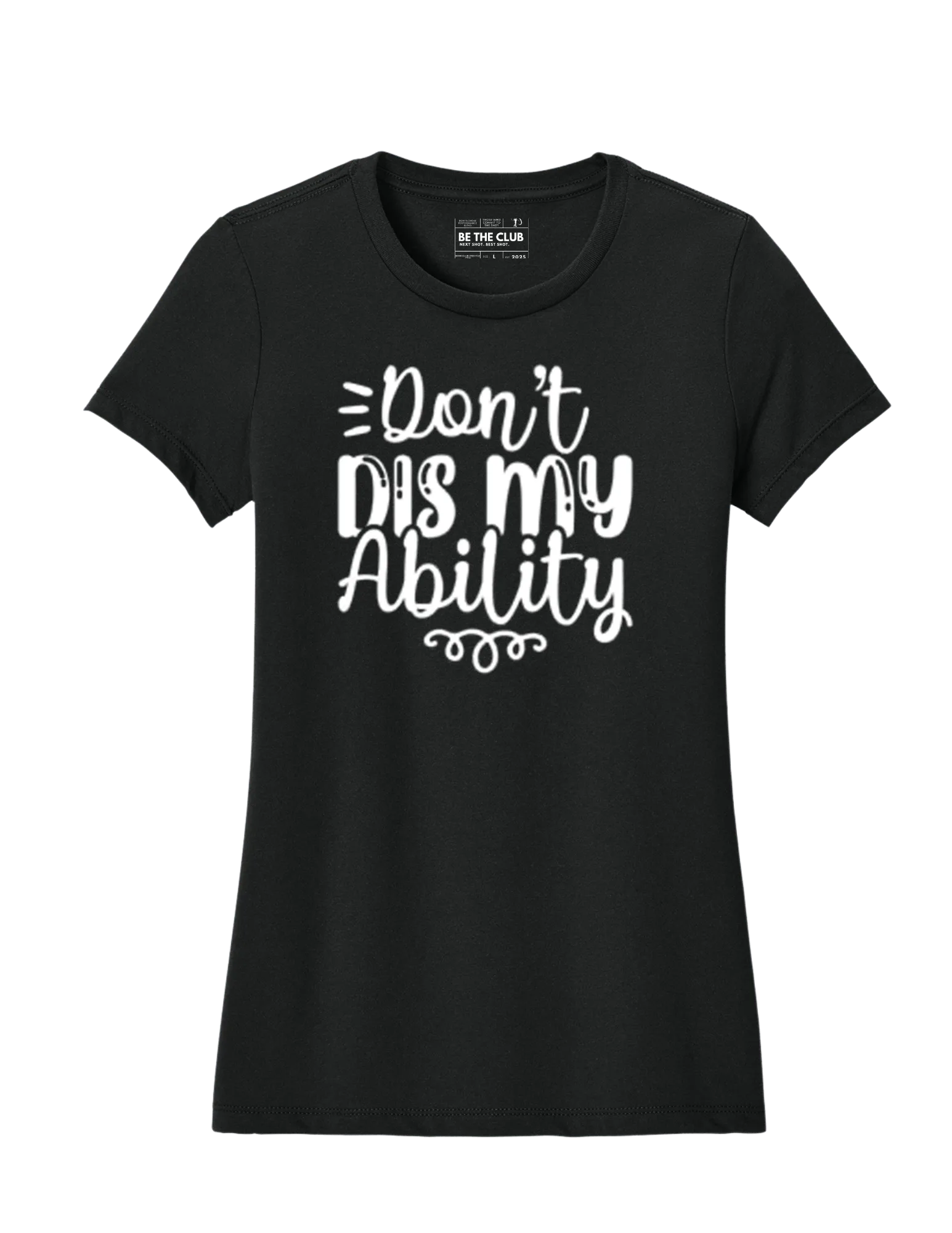 Don't Dis My Ability Tee - Women's